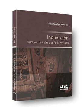 Inquisición. Procesos Criminales y de Fe (S. XV - Xvii)