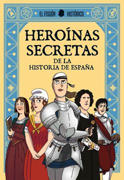 Heroínas secretas "De la historia de España"