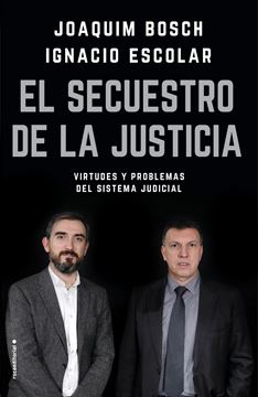 Secuestro de la justicia, El "Virtudes y problemas del sistema judicial"