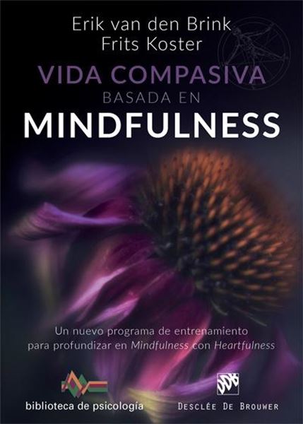 Vida compasiva basada en mindfulness "Un nuevo programa de entrenamiento para profundizar en Mindfulness con Heartfulness"