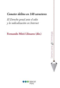 Cometer delitos en 140 caracteres "El Derecho penal ante el odio y la radicalización en Internet"