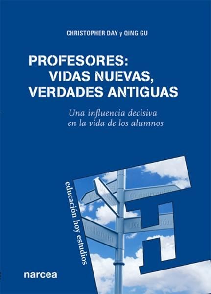 Profesores: vidas nuevas, verdades antiguas "Una influencia decisiva en la vida de los alumnos"