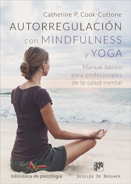 Autorregulación con Mindfulness y Yoga "Manual básico para profesionales de la salud mental"