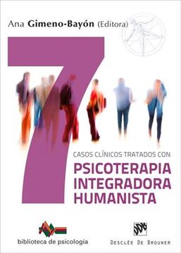 Siete casos clínicos tratados con Psicoterapia Integradora Humanista