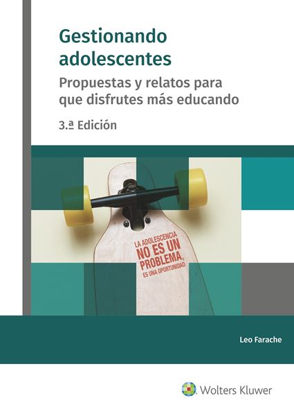 Gestionando adolescentes (3.ª Edición) 2018 "Propuestas y relatos para que disfrutes más educando"