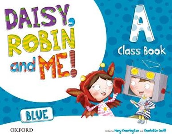 Daisy, Robin and Me A Blue Class Book Pack