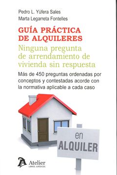 Guía práctica de alquileres: ninguna pregunta de arrendamiento de vivienda sin respuesta