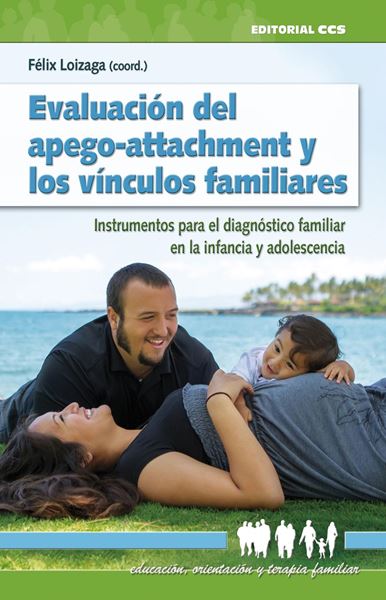 Evaluación del apego-attachment y los vínculos familiares "Instrumentos para el diagnóstico familiar en la infancia y adolescencia"