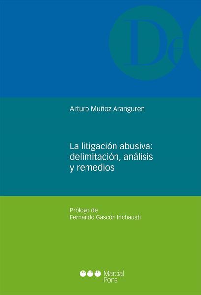 Litigación abusiva, La "Delimitación, análisis y remedios"