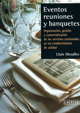 Eventos, reuniones y banquetes "Organización, gestión y comercialización de los servicios contratados en"