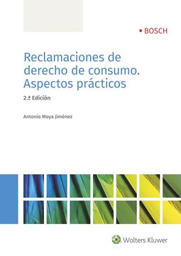 Reclamaciones de derecho de consumo 2ª ed. 2018 "Aspectos prácticos"