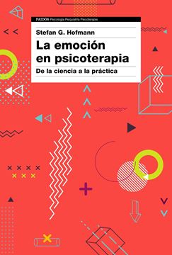 Emoción en psicoterapia, La "De la ciencia a la práctica"