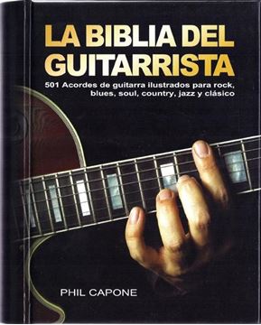 Biblia del guitarrista, La "501 acordes de guitarra ilustrados para rock, blues, soul, country, jazz"