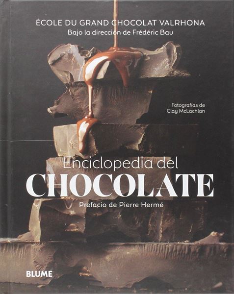 Enciclopedia del chocolate "150 recetas ilustradas, 100 técnicas paso a paso"