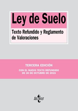 Ley de Suelo.Texto Refundido y Reglamento de Valoraciones "Texto refundido de 30 de octubre de 2015"