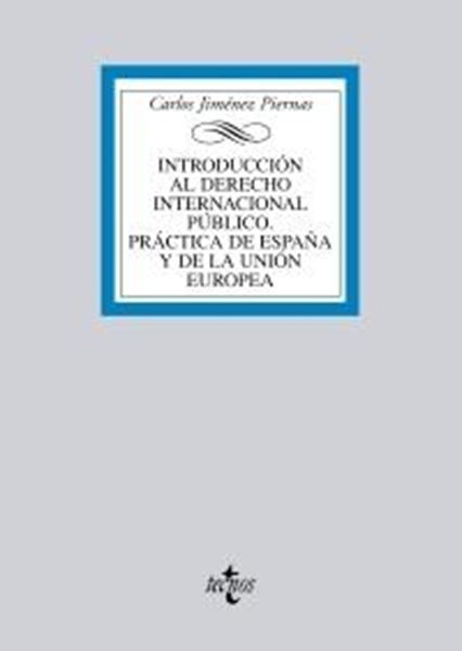Introducción al Derecho Internacional Público 2017 "Práctica de España y de la Unión Europea"