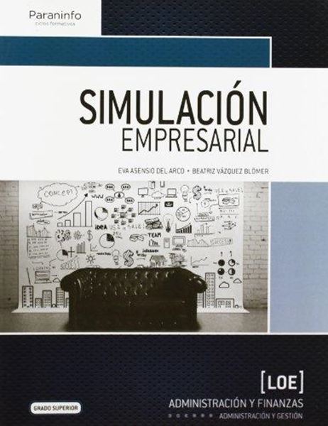 Simulación Empresarial "Ciclo Formativo Grado Superior Administración y Finanzas"