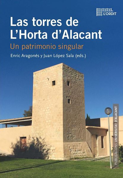 Las torres de L'Horta d'Alacant "Un patrimonio singular"