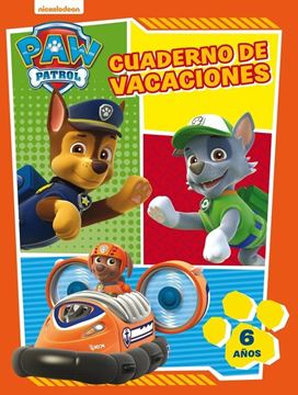 Paw Patrol. Cuaderno de Vacaciones - 6 Años (Cuadernos de Vacaciones de la Patrulla Canina)