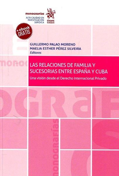 Relaciones de familia y sucesorias entre España y Cuba "Una visión desde el derecho internacional privado"