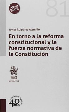 En torno a la reforma constitucional y la fuerza normativa de la Constitución