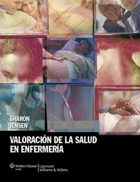 Valoración de la Salud en Enfermería "Una Guía para la Práctica"