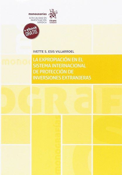 Expropiación en el sistema internacional de protección de inversiones extranjeras, La