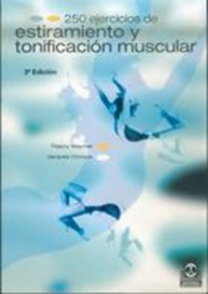 250 ejercicios de estiramiento y tonificación muscular