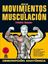 Guía de los Movimientos de Musculación. Descripción Anatómica (Color)