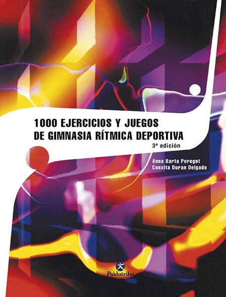 1000 Ejercicios y juegos de Gimnasia Rítmica Deportiva 3ª ed, 2015