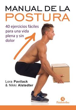 Manual de la postura "40 ejercicios fáciles para una vida plena y sin dolor"