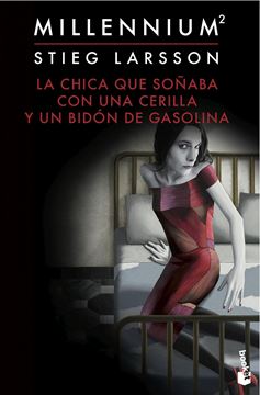 La chica que soñaba con una cerilla y un bidón de gasolina (Serie Millennium 2)