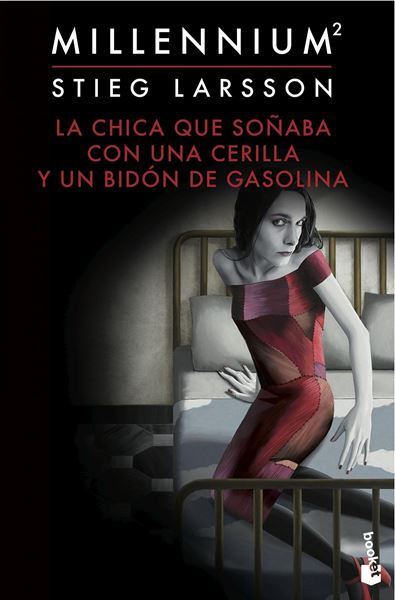 La chica que soñaba con una cerilla y un bidón de gasolina (Serie Millennium 2)