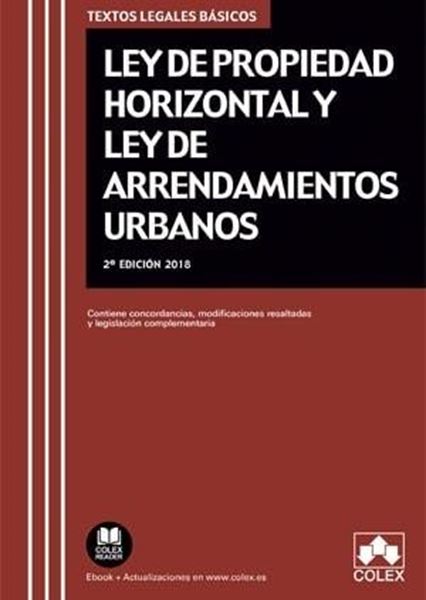 Ley de Propiedad Horizontal y Ley de Arrendamientos Urbanos 2ª Ed, 2018 "Contiene Concordancias, Modificaciones Resaltadas y Legislación Complementaria"