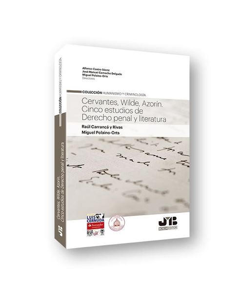 Cervantes, Wilde, Azorín. Cinco estudios de Derecho penal y Literatura