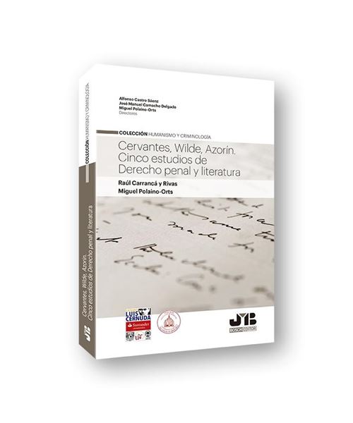 Cervantes, Wilde, Azorín. Cinco estudios de Derecho penal y Literatura