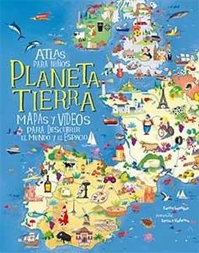Atlas para niños. Planeta Tierra "Mapas y Vídeos para descubrir el mundo y el espacio"
