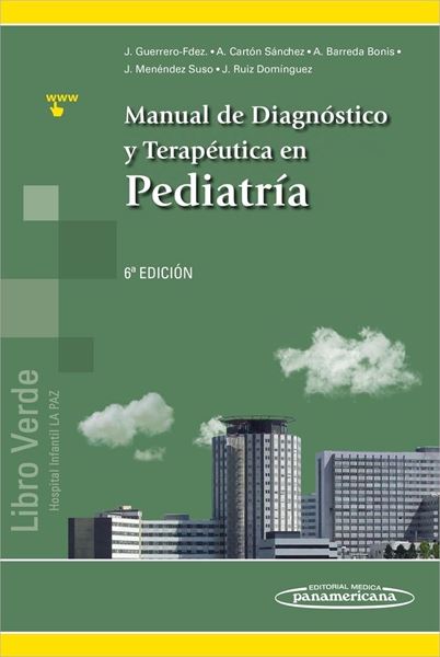 Manual de Diagnostico y Terapeutica en Pediatria 6ª ed, 2018 "Libro Verde. Hospital infantil La Paz"