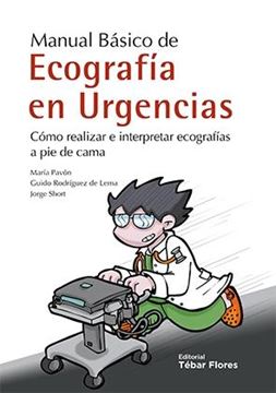 Manual básico de ecografias en urgencias. "Como realizar e interpretar ecografias a pie de cama"