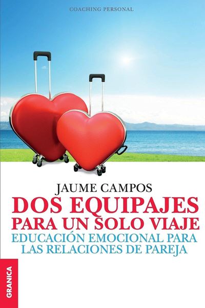 Dos equipajes para un sólo viaje "Educación emocional para las relaciones de pareja"