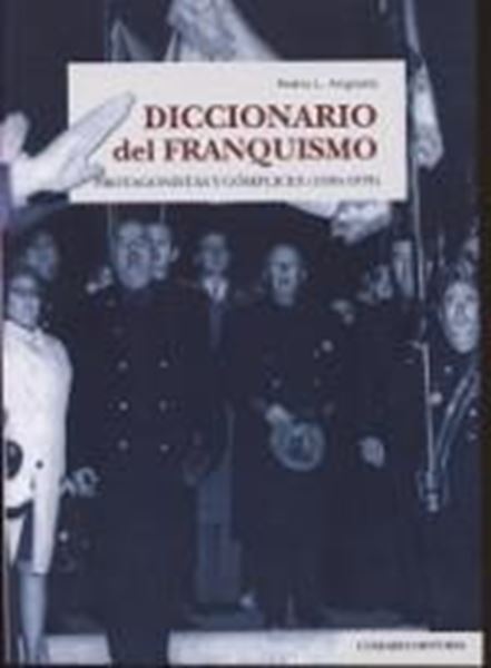 Diccionario del franquismo(1936-1978) "Protagonistas y cómplices"