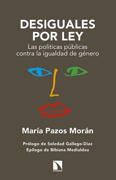 Desiguales por ley "Las políticas públicas contra la igualdad de género"