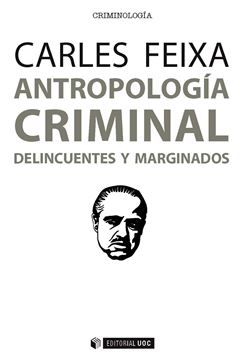 Antropología criminal "Delincuentes y marginados"