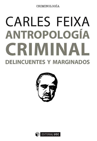 Antropología criminal "Delincuentes y marginados"