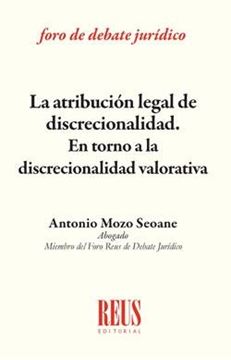 Atribución legal de discrecionalidad, La "En torno a la discrecionalidad valorativa"