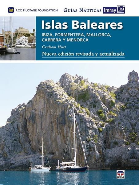 Guías Náuticas Imray. Islas Baleares. Nueva edición revisada y actualizada. "Ibiza, Formentera, Mallorca, Caberea y Menorca. Nueva edición revisada"