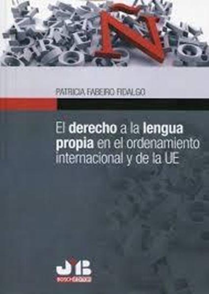 Derecho a la lengua propia en el ordenamiento internacional y de la UE, El