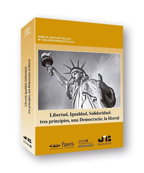 Libertad, Igualdad, Solidaridad: tres principios, una Democracia; la liberal