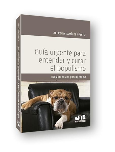 Guía urgente para entender y curar el populismo "(Resultados no garantizados)"