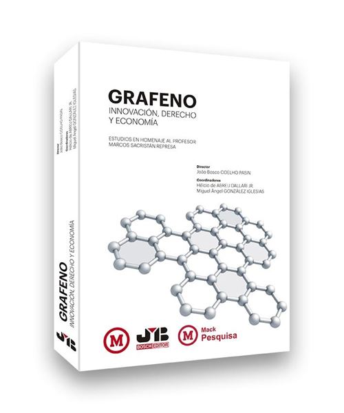 Grafeno, innovación, derecho y economía "(Estudios en homenaje al Profesor Marcos Sacristán Represa)"